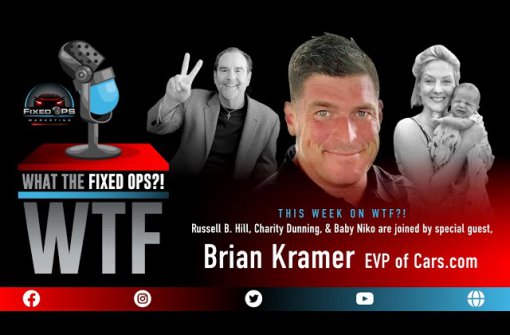 Brian Kramer with Cars.com – What the Fixed Ops?!